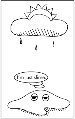 I'm just slime.