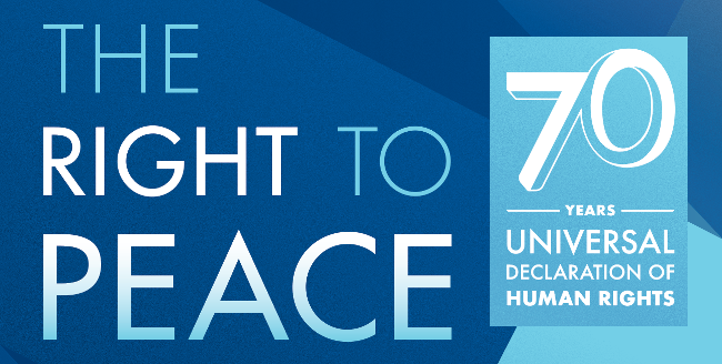 A Right to Peace. 70 years of the Universal Declaration of Human Rights